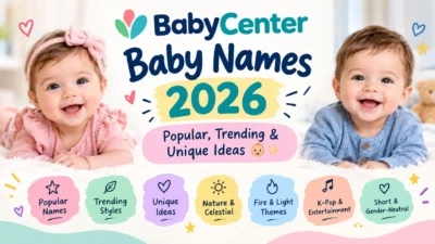 BabyCenter baby names 2026 popular, trending and unique baby name ideas