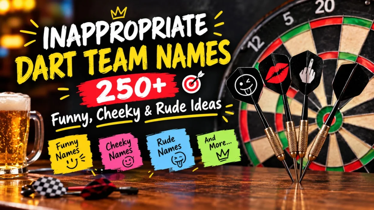 Inappropriate dart team names with funny, cheeky, and rude ideas
