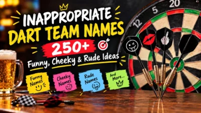 Inappropriate dart team names with funny, cheeky, and rude ideas